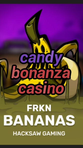candy bonanza casino-3xn3u5udepyz9m9w5iat.com
